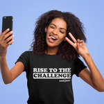Load image into Gallery viewer, Rise to the Challenge Women&#39;s short sleeve motivational t-shirt
