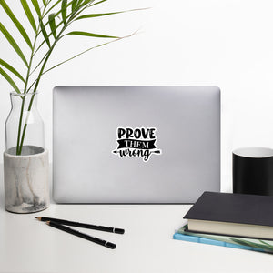 Prove Them Wrong Bubble-free stickers