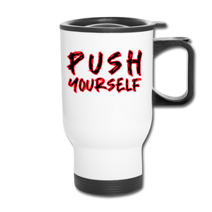 Push Yourself. Travel Mug - white