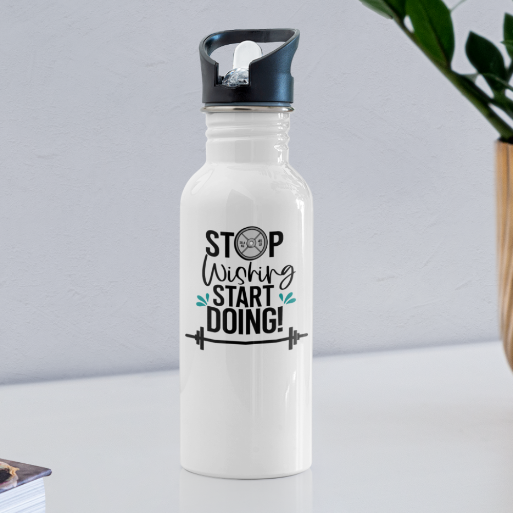 Stop Wishing Start Doing Water Bottle - white
