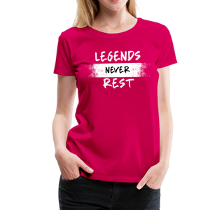Legends Never Rest Women’s Premium T-Shirt - dark pink