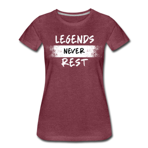 Legends Never Rest Women’s Premium T-Shirt - heather burgundy