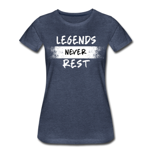 Legends Never Rest Women’s Premium T-Shirt - heather blue