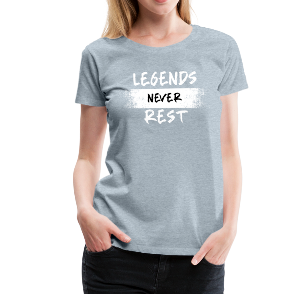 Legends Never Rest Women’s Premium T-Shirt - heather ice blue