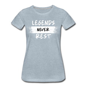 Legends Never Rest Women’s Premium T-Shirt - heather ice blue