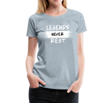 Load image into Gallery viewer, Legends Never Rest Women’s Premium T-Shirt - heather ice blue
