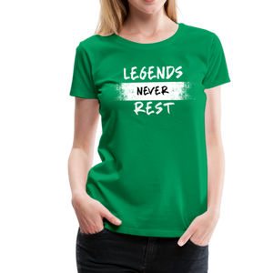 Legends Never Rest Women’s Premium T-Shirt - kelly green