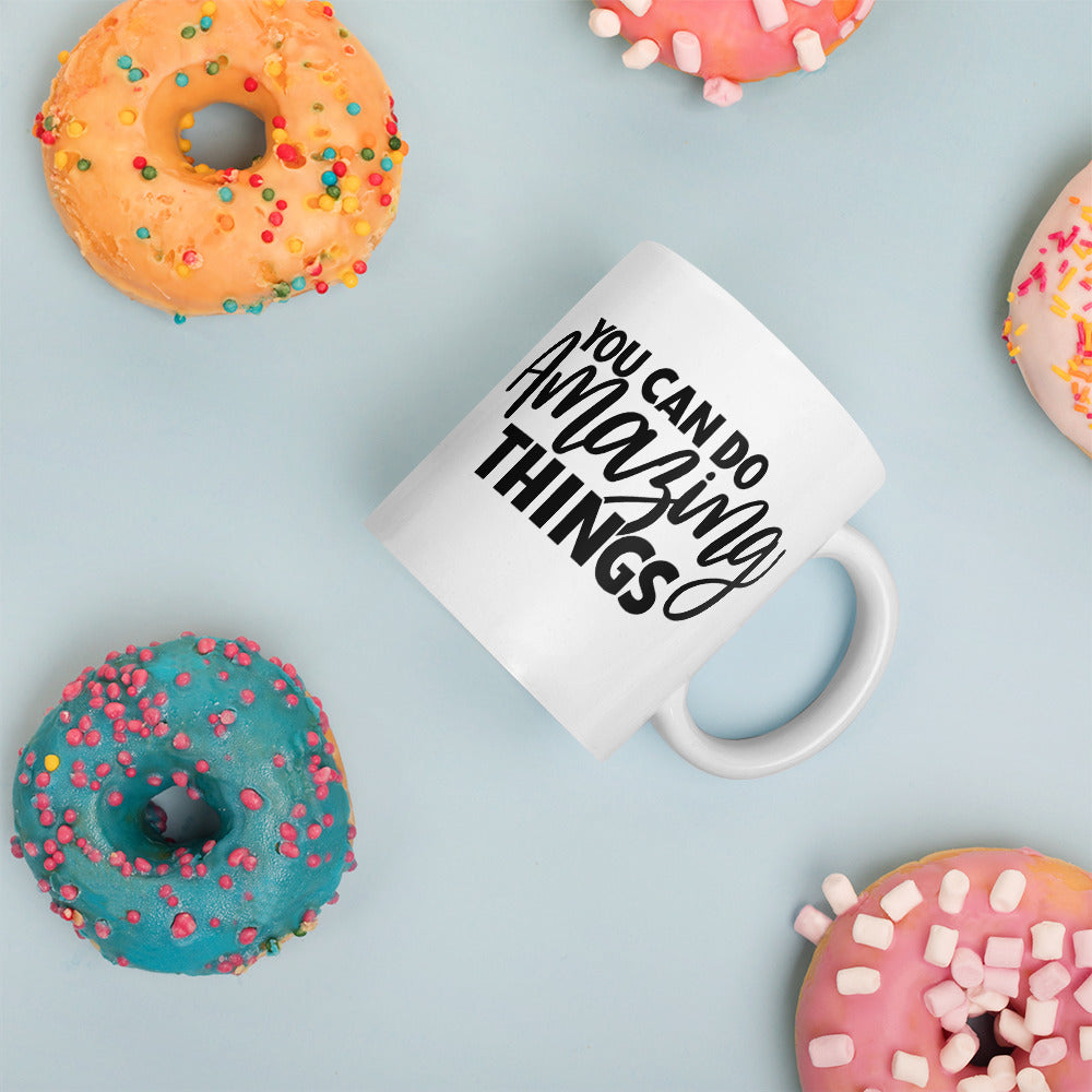 You can do amazing things. Coffee/Tea Mug