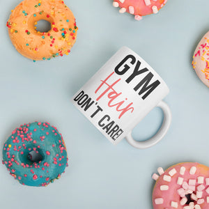 Gym Hair Don't Care. Coffee/Tea Mug