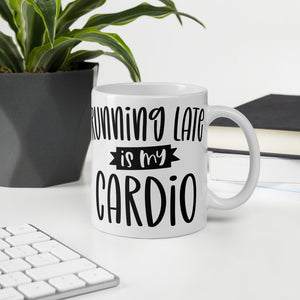 Running late is my cardio Coffee/Tea Mug