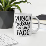 Load image into Gallery viewer, Punch Today in the Face Coffee/Tea Mug
