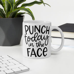 Punch Today in the Face Coffee/Tea Mug