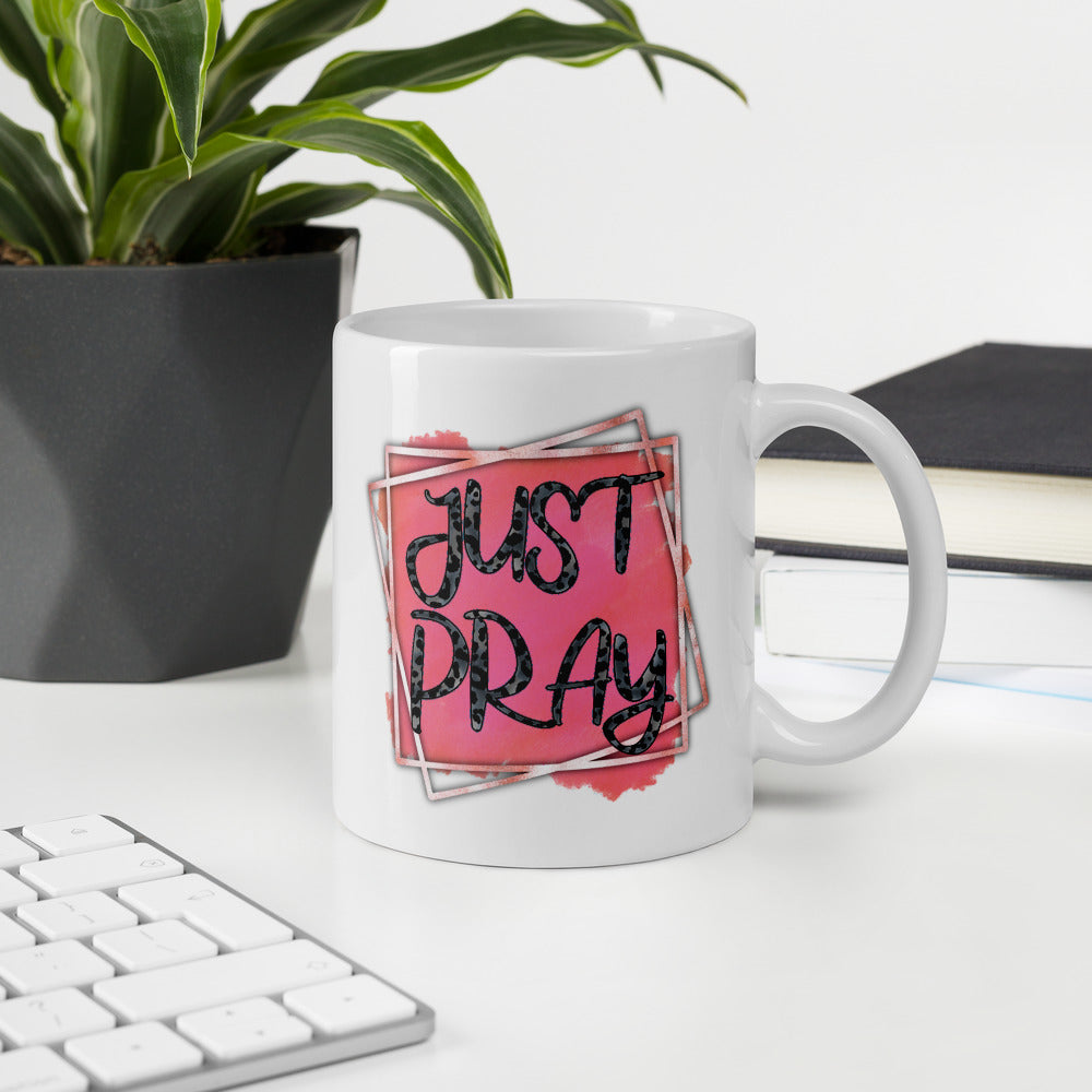 Just Pray Coffee/Tea Mug