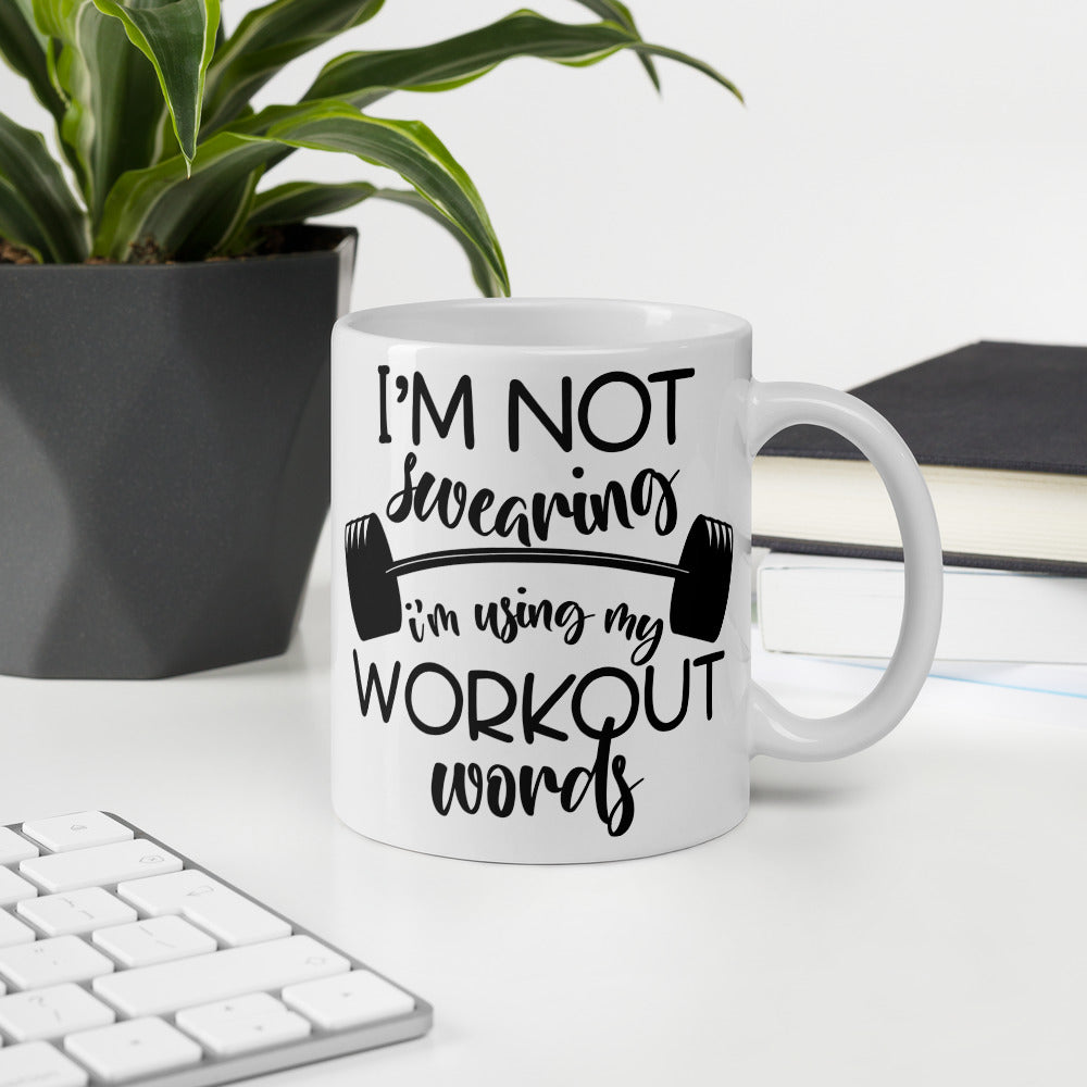 I'm not swearing I'm using workout words. Coffee/Tea Mug