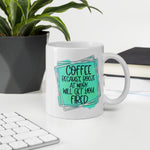 Load image into Gallery viewer, Coffee because booze will get you fired! Coffee/Tea Mug
